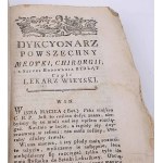 DYKCYONARZ POWSZECHNY MEDYKI, CHIRURGII, I SZTUKI HODOWANIA BYDLĄT, CZYLI LEKARZ WIEYSKI, 8 wol. wyd. 1788-1793