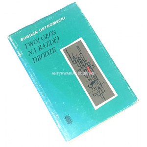 OSTROMĘCKI- TWÓJ GŁOS NA KAŻDEJ DRODZE wyd. 1. Dedykacja Autora dla Wandy Karczewskiej.