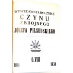 W DWUDZIESTĄ ROCZNICĘ CZYNU ZBROJNEGO JÓZEFA PIŁSUDSKIEGO