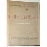 SZYDŁOWSKI - RUINY POLSKI Opis szkód wyrządzonych przez wojnę w dziedzinie zabytków sztuki na ziemiach Małopolski i Rusi Czerwonej ryciny