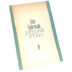 ŚPIEWAK- ZIELONE PTAKI wyd. 1. Dedykacja Autora dla Wandy Karczewskiej.