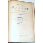 GUHL; KONER- HELLADA I ROMA ŻYCIE GREKÓW I RZYMIAN wyd. 1896