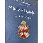 TARNOWSKI Stanisław NASZE DZIEJE w XIX wieku