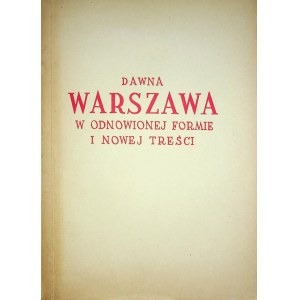 [VARSAVIANA] DAWNA WARSZAWA W ODNOWIONEJ FORMIE I NOWEJ TREŚCI - w V rocznicę ogłoszenia Manifestu P.K.W.N.