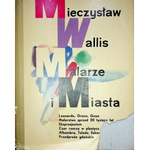 WALLIS Mieczysław MALARZE I MIASTA.STUDIA I SZKICE, Wydanie 1