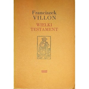 VILLON Franciszek WIELKI TESTAMENT, Wydanie 1