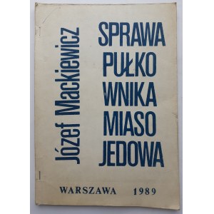 MACKIEWICZ Józef SPRAWA PUŁKOWNIKA MIASOJEDOWA, 1989 - drugi obieg wydawniczy