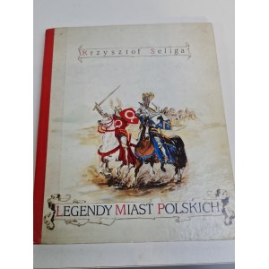 SELIGA Krzysztof - LEGENDY MIAST POLSKICH Wydanie 1