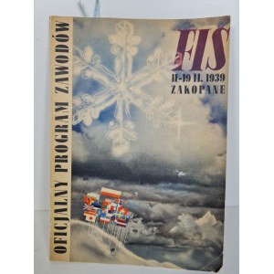 PROGRAM OFICJALNY ZAWODY F.I.S. 1939 NARCIARSKIE MISTRZOSTWA ŚWIATA zarazem XX. Zawody o Mistrzostwo Polski. Zakopane 11-19 II.