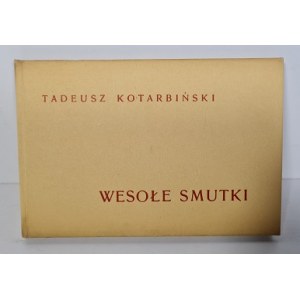 KOTARBIŃSKI Tadeusz - WESOŁE SMUTKI, Wyd.1957
