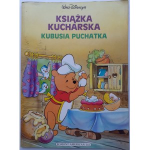 DISNEY'S Walt - KSIĄŻKA KUCHARSKA KUBUSIA PUCHATKA