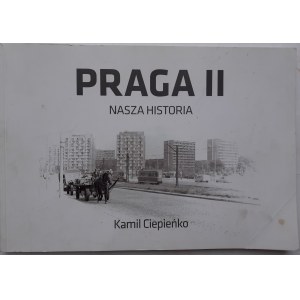 [VARSAVIANA] CIEPIEŃKO Kamil - PRAGA II NASZA HISTORIA