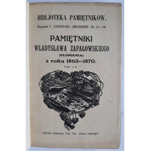 Pamiętniki Władysława Zapałowskiego (Płomienia) z roku 1863-1870.