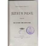 Załęski, Jezuici w Polsce. Tom IV - Cz. I, II, IV, Kraków 1905 r.