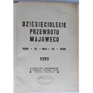 Dziesięciolecie przewrotu majowego : 1926 - 12 - maj - 16 - 1936