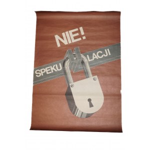 Plakat propagandowy NIE SPEKULACJI , sygnowany And. 81 R, rozmiar ok. 66,5 x 96cm