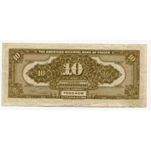 China Foochow The American-Oriental Bank of Fukien 10 Dollars 1922