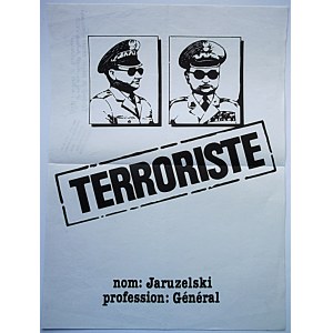 [AFISZ]. TERRORISTE. Nom : Jaruzelski. Profession : Général. Paryż [1981/82]. Brak danych wydawniczych...