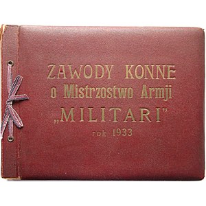 [ALBUM]. Zawody Konne o Mistrzostwo Armji „MILITARI” rok 1933.[Baranowicze]...