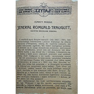 PESZKE IGNACY. Jenerał Romuald Traugutt, ostatni Naczelnik Narodu. W-wa 1916. Wyd...