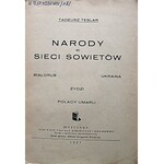 TESLAR TADEUSZ. Narody w sieci Sowietów. Białoruś. Ukraina. Żydzi. Polacy umarli. W-wa 1927...