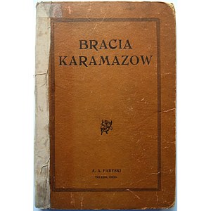 DOSTOJEWSKI TEODOR. Bracia Karamazow. Życie rodzinne, społeczne i religijne...