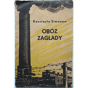 SIMONOW KONSTANTY. Obóz zagłady. Moskwa 1944. Wydawnictwo Literatury w Językach Obcych. Druk...