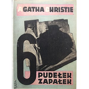 CHRISTIE AGATHA. Sześć pudełek zapałek. Powieść. Katowice 1947. Wydawnictwo AWIR. Druk...