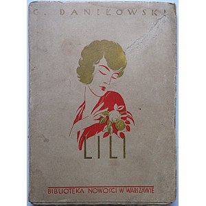 DANIŁOWSKI GUSTAW. Lili.W-wa [1927]. Bibljoteka Nowości. Redaktor i wydawca Stanisław Cukrowski...