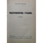 GODEK PIOTR. [ Właściwie Stefania Zofia Osińska]. Przepowiednia cyganki. Powieść. W-wa 1934...