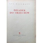 HOFFMANN E. T. A. Dziadek do orzechów. W-wa 1954. Wyd. Nasza Księgarnia. Druk. Łódzkie Zakł. Graf. Format 82...