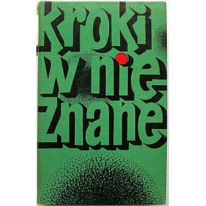 KROKI W NIEZNANE. Almanach Fantastyczno - Naukowy. Tom II. W-wa 1971. Wyd. Iskry. Druk jw. Format 12/20 cm. s...