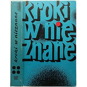 KROKI W NIEZNANE. Almanach Fantastyczno - Naukowy. Tom IV. W-wa 1973. Dane wydawnicze jak wyżej. s. 437, [3]...