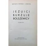 KÜHNELT - LEDDIHN ERYK. R. Jezuici. Burżuje. Bolszewicy. Powieść. Poznań [1937]. Wydawnictwo „Kultura”...