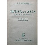 LAWRENCE T. E. Burza nad Azją. (Rewolt in the desert). Zakończenie powieści „Bunt Arabów”. W-wa [1929]...