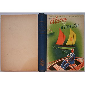 LISIEWICZ MIECZYSŁAW. Alarm na wybrzeżu. Taka sobie historia. Kraków - Warszawa [1939?]...
