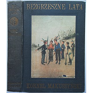 MAKUSZYŃSKI KORNEL. Bezgrzeszne lata. Z ilustracjami Kamila Mackiewicza. Poznań [1928?] ...