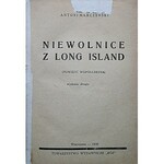 MARCZYŃSKI ANTONI. Niewolnice z Long Island. (Powieść współczesna). Wydanie drugie. W-wa 1930...