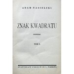 NASIELSKI ADAM. Znak kwadratu. Powieść. Tom I - II. W-wa [1935]. Wyd. Stanisława Cukrowskiego. Druk. Zakł...