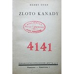 OYEN HENRY. Złoto Kanady. W-wa [1939]. Towarzystwo Wydawnicze „RÓJ”. Druk. „Linolit”. Format 13/17 cm. s. 248...