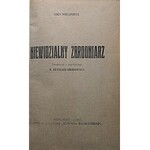 PHILLPOTTS EDEN. Niewidzialny zbrodniarz. Przełożyła z angielskiego M. Zeydler - Zborowska. Sosnowiec 1927...