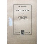SCOGGINS C. E. Dom ciemności. Powieść. W-wa 1937. Wyd., i druk M. Arcta. Format 12/18 cm. s. 384. Opr...