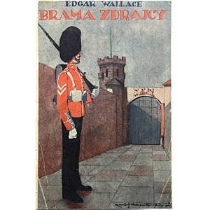 WALLACE EDGAR. Brama zdrajcy. (The traitor`s gate). Z upowaznienia autora przełożył Witold Zechenter...