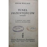 WALLACE EDGAR. Tunel przestępców. Powieść. W-wa [1929]. Instytut Wydawniczy „Renaissance”. Druk...