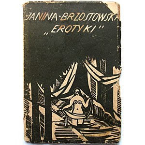 BRZOSTOWSKA JANINA. Erotyki. Wydawnictwo „Czartak” 1926. Druk. „Drukarnia Krajowa” w Warszawie...