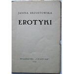 BRZOSTOWSKA JANINA. Erotyki. Wydawnictwo „Czartak” 1926. Druk. „Drukarnia Krajowa” w Warszawie...