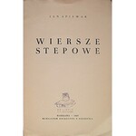 ŚPIEWAK JAN. Wiersze stepowe. W-wa 1938. Nakł. Księgarni F. Hoesicka. Druk. „Wiek Nowy”...