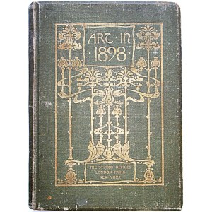 ART IN 1898. A record of Art In 1898. The Studio Offices London - Paris - New York. Format 21/28 cm. s. [3] k...