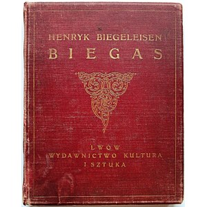 BIEGELEISEN HENRYK. Biegas. Lwów 1911. Wydawnictwo Kultura i Sztuka. Druk. Narodowa w Krakowie...