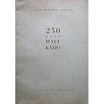 GRUS KAZIMIERZ. 250 razy Mały Kazio. Łódź 1957. Wydawnictwo Karuzela. Druk. Zakł Graf. RSW „Prasa”...